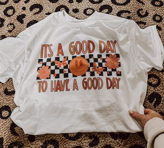 IT’S A GOOD DAY TEE