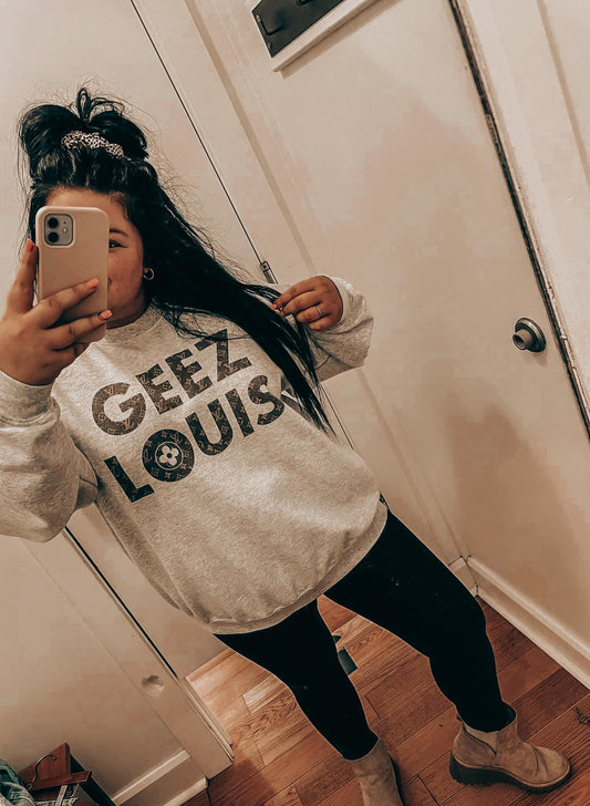 GEEZ LOUIS SWEATSHIRT